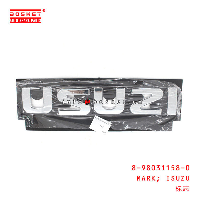 8-98031158-0 Mark Isuzu Body Parts 8980311580 Suitable For ISUZU 700P
