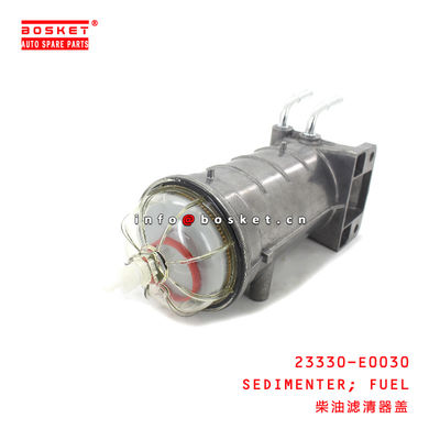 23330-E0030 FUEL SEDIMENTER for ISUZU HINO500 700 J08E
