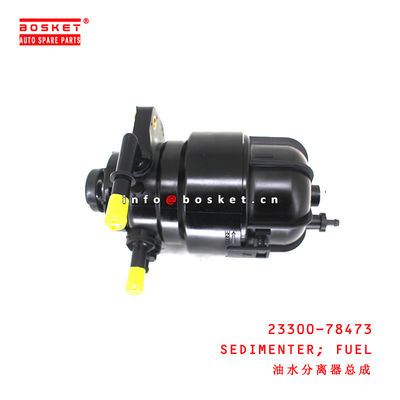 23300-78473 Fuel Sedimenter for ISUZU HINO