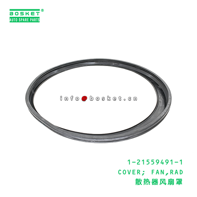 1-21559491-1 COVER; FAN,RAD suitable for ISUZU VC46 6UZ1 1215594911