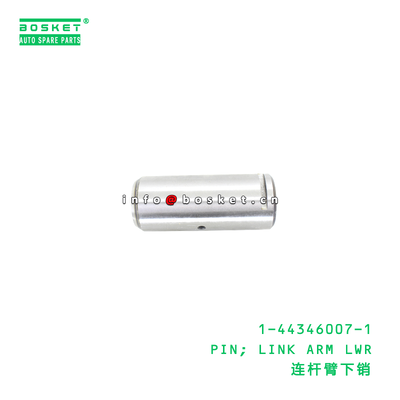 1-44346007-1 PIN; LINK ARM LWR suitable for ISUZU CXH  1443460071