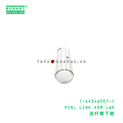 1-44346007-1 PIN; LINK ARM LWR suitable for ISUZU CXH  1443460071