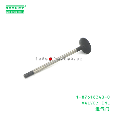 1-87618340-0 VALVE; INL suitable for ISUZU 6WG1 1876183400