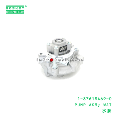 1-87618469-0 PUMP ASM; WAT suitable for ISUZU CYZ 6WG1 1876184690