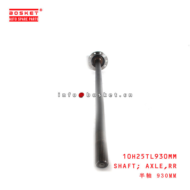 10H25TL930MM Rear Axle Shaft  for ISUZU FRR90