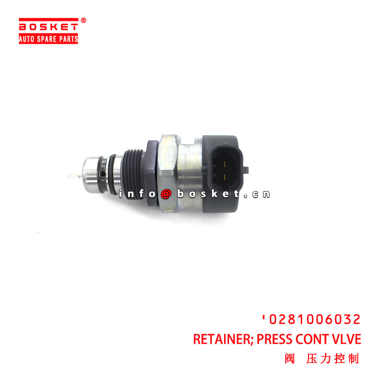 0281006032 Press Control Vlve Retainer suitable for ISUZU