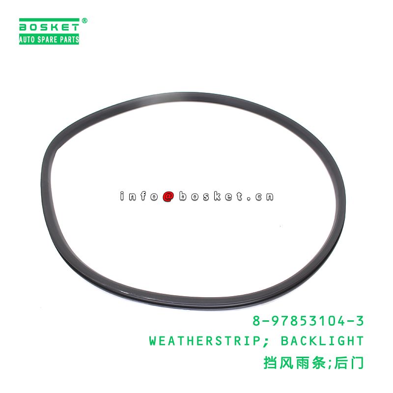 8-97853104-3 Backlight Weatherstrip suitable for ISUZU   8978531043